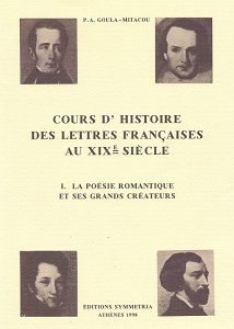 Cours d'histoire des lettres francaises au XIXe siecle 1: La poesie romantique et ses grands createurs